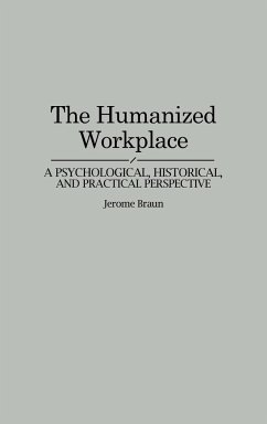 The Humanized Workplace - Braun, Jerome