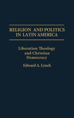 Religion and Politics in Latin America - Lynch, Edward A.