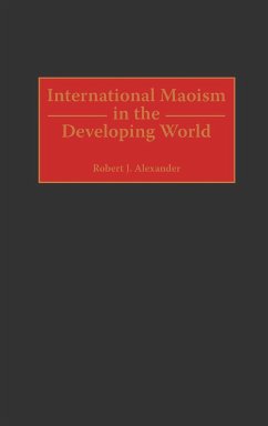 International Maoism in the Developing World - Alexander, Robert Jackson