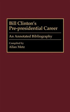 Bill Clinton's Pre-Presidential Career - Metz, Allan