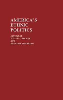 America's Ethnic Politics - Roucek, Joseph S.; Eisenberg, Bernard; Unknown