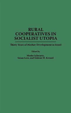 Rural Cooperatives in Socialist Utopia - Kressel, Gideon; Schwartz, Moshe M.