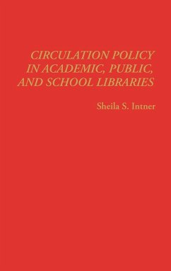 Circulation Policy in Academic, Public, and School Libraries - Intner, Sheila S.