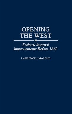 Opening the West - Malone, Laurence J.