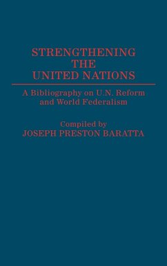 Strengthening the United Nations - Baratta, Joseph Preston