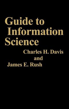 Guide to Information Science - Davis, Charles Hargis; Rush, James E.; Unknown