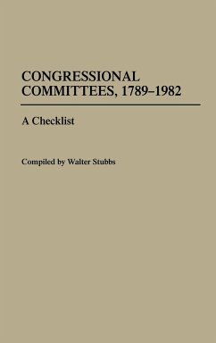 Congressional Committees, 1789-1982 - Stubbs, Walter