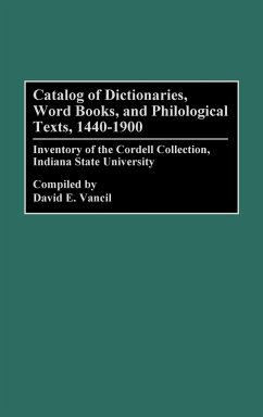 Catalog of Dictionaries, Word Books, and Philological Texts, 1440-1900 - Vancil, David E.