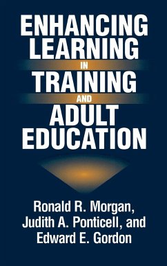 Enhancing Learning in Training and Adult Education - Morgan, Ronald R.; Ponticell, Judith A.; Gordon, Edward E.