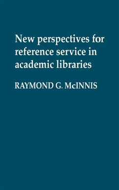 New Perspectives for Reference Service in Academic Libraries. - McInnis, Raymond G.; Unknown