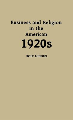 Business and Religion in the American 1920s - Lunden, Rolf