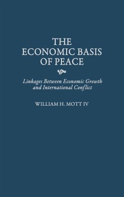 The Economic Basis of Peace - Mott, William H. IV; Unknown