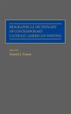 Biographical Dictionary of Contemporary Catholic American Writing