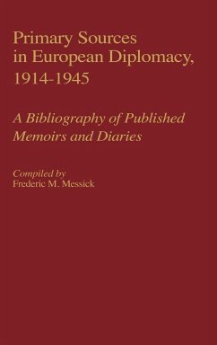 Primary Sources in European Diplomacy, 1914-1945 - Messick, Frederic M.