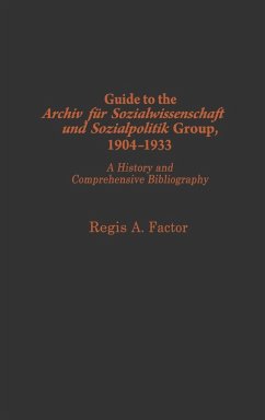 Guide to the Archiv Fu?r Sozialwissenschaft Und Sozialpolitik Group, 1904-1933 - Factor, Regis A.