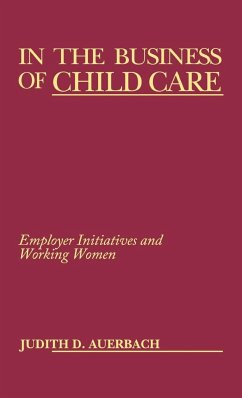 In the Business of Child Care - Auerbach, Judith D.