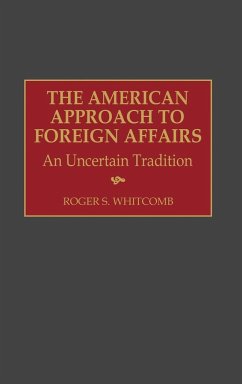 The American Approach to Foreign Affairs - Whitcomb, Roger S.