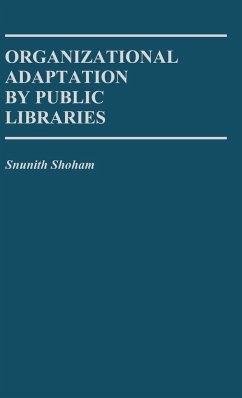 Organizational Adaptation by Public Libraries. - Shoham, Snunith