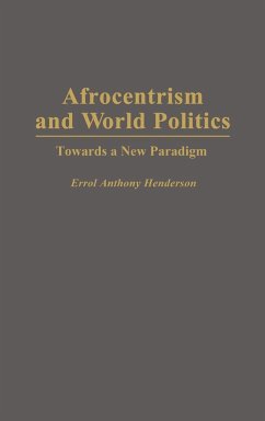 Afrocentrism and World Politics - Henderson, Errol A.