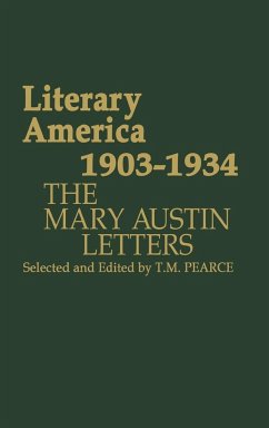 Literary America, 1903-1934 - Austin, Mary; Pearce, Thomas Matthews; Pearce, T. M.