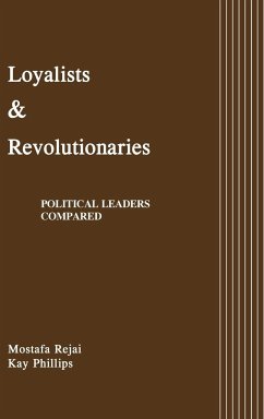 Loyalists and Revolutionaries - Rejai, Mostafa; Phillips, Kay
