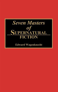 Seven Masters of Supernatural Fiction - Wagenknecht, Edward