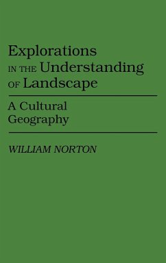 Explorations in the Understanding of Landscape - Norton, William