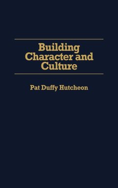 Building Character and Culture - Hutcheon, Pat Duffy