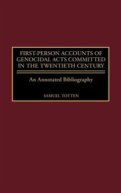 First-Person Accounts of Genocidal Acts Committed in the Twentieth Century - Totten, Samuel