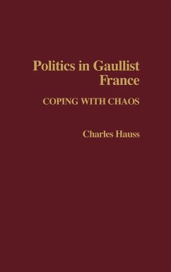 Politics in Gaullist France - Hauss, Charles