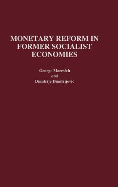 Monetary Reform in Former Socialist Economies - Macesich, George