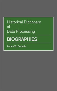 Historical Dictionary of Data Processing - Cortada, James W.