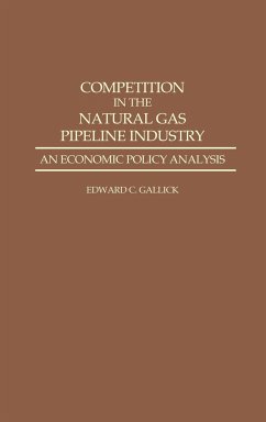 Competition in the Natural Gas Pipeline Industry - Gallick, Edward C.; Gallock, Edward C.