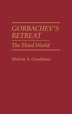 Gorbachev's Retreat - Goodman, Melvin A.