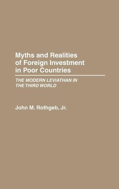 Myths and Realities of Foreign Investment in Poor Countries - Rothgeb, John M. Jr.