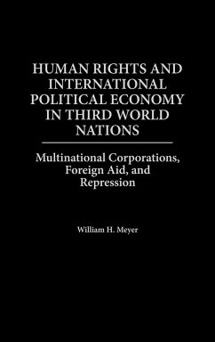 Human Rights and International Political Economy in Third World Nations - Meyer, William H.