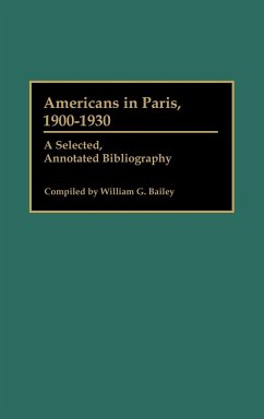 Americans in Paris, 1900-1930 - Bailey, William G.