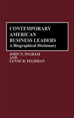 Contemporary American Business Leaders - Ingham, John N.; Feldman, Lynne B.