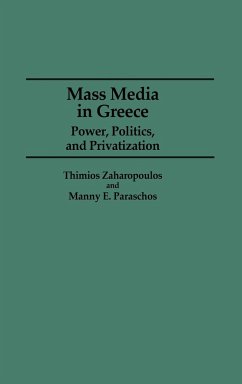 Mass Media in Greece - Zaharopoulos, Thimios; Garaschos, Manny E.; Paraschos, Manny