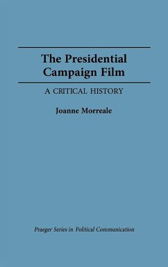 The Presidential Campaign Film - Morreale, Joanne