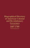Biographical Directory of American Colonial and Revolutionary Governors, 1607-1789