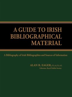 A Guide to Irish Bibliographical Material - Eager, Alan R.; Lsi