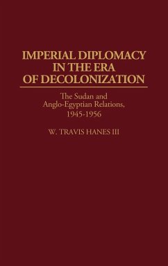 Imperial Diplomacy in the Era of Decolonization - Hanes, W. Travis; Hanes, William Travis