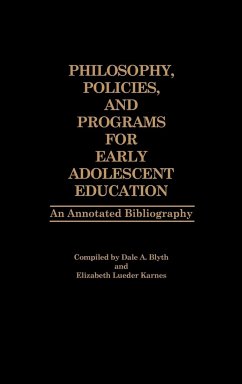 Philosophy, Policies, and Programs for Early Adolescent Education - Blyth, Dale A.; Blyth, Aaron; Blyth, Heather