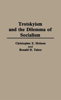 Trotskyism and the Dilemma of Socialism - Hobson, Christopher Z.; Tabor, Ronald D.