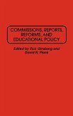 Commissions, Reports, Reforms, and Educational Policy