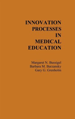 Innovation Processes in Medical Schools. - Bussigel, Margaret N.; Barzansky, Barbara M.; Grenholm, Gary G.