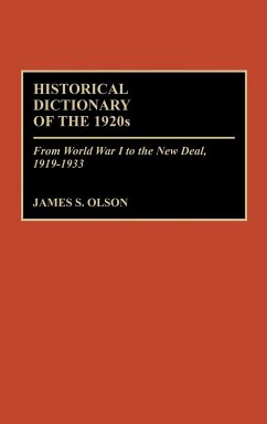 Historical Dictionary of the 1920s - Olson, James Stuart; Olson