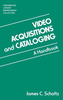 Video Acquisitions and Cataloging - Scholtz, James C.