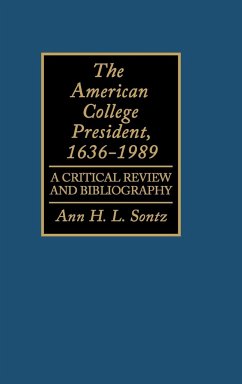 The American College President, 1636-1989 - Sontz, Ann H. L.